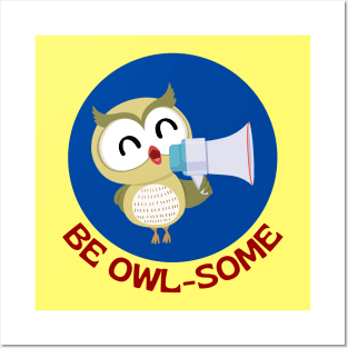 Be Owlsome | Owl Pun Posters and Art